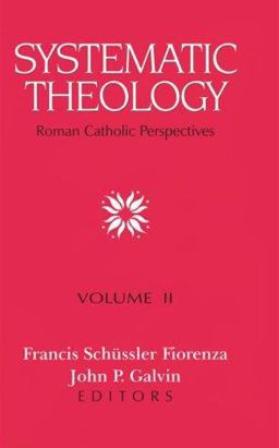 Systematic Theology Roman Catholic Perspectives  9780800624613 Front Cover