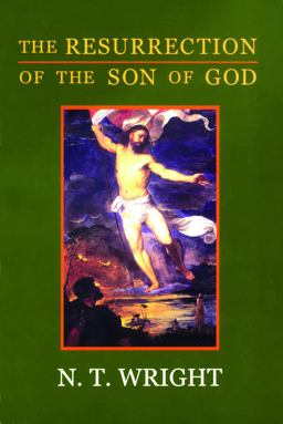 Resurrection of the Son of God Christian Origins and the Question of God: Volume 3  9780800626792 Front Cover