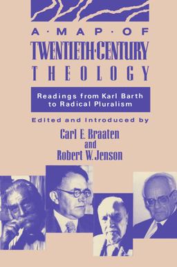 Map of Twentieth-Century Theology Readings from Karl Barth to Radical Pluralism  9780800626860 Front Cover