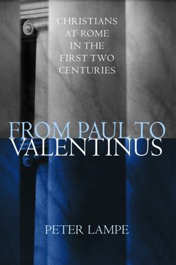From Paul to Valentinus Christians at Rome in the First Two Centuries  9780800627027 Front Cover