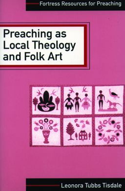 Preaching As Local Theology and Folk Art  9780800627737 Front Cover
