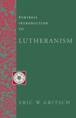 Fortress Introduction to Lutheranism  9780800627805 Front Cover