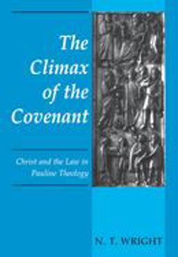 Climax of the Covenant Christ and the Law in Pauline Theology  9780800628277 Front Cover