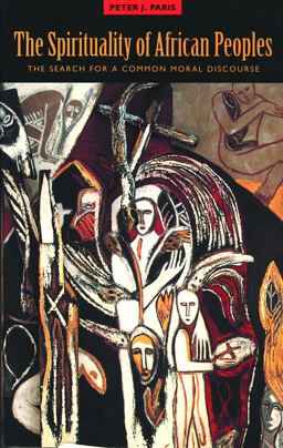 Spirituality of African Peoples The Search for a Common Moral Discourse  9780800628543 Front Cover