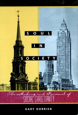 Soul in Society The Making and Renewal of Social Christianity  9780800628918 Front Cover