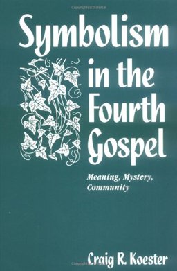 Symbolism in the Fourth Gospel Meaning, Mystery, Community 2nd 9780800628932 Front Cover