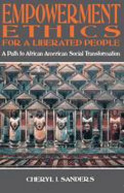 Empowerment Ethics for a Liberated People A Path to African American Social Transformation  9780800629175 Front Cover