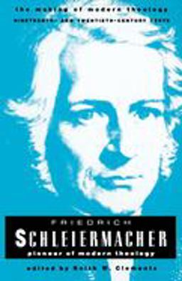 Friedrich Schleiermacher Pioneer of Modern Theology  9780800634018 Front Cover