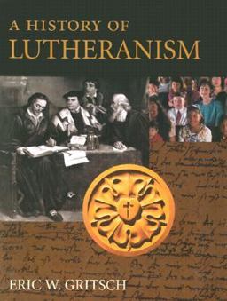 History of Lutheranism  9780800634728 Front Cover