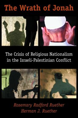 Wrath of Jonah Crisis of Religious Nationalism in the Israeli-Palestinian Conflict 2nd 9780800634797 Front Cover
