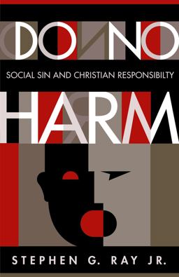 Do No Harm Social Sin and Christian Responsibility  9780800634971 Front Cover