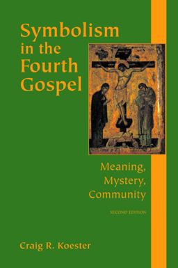 Symbolism in the Fourth Gospel Meaning, Mystery, Community, Second Edition 2nd 9780800635947 Front Cover