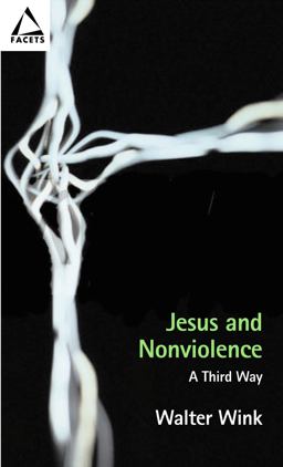 Jesus and Nonviolence A Third Way  9780800636098 Front Cover