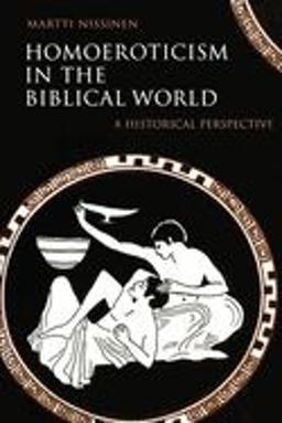 Homoeroticism in the Biblical World A Historical Perspective  9780800636456 Front Cover