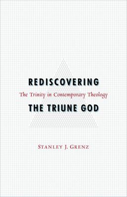 Rediscovering the Triune God The Trinity in Contemporary Theology  9780800636548 Front Cover
