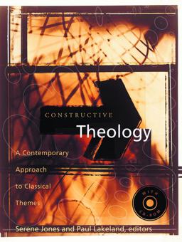 Constructive Theology A Contemporary Approach to Classical Themes  9780800636838 Front Cover