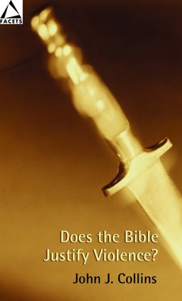 Does the Bible Justify Violence? Does the Bible Justify Violence?