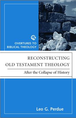 Reconstructing Old Testament Theology After the Collapse of History, Second Edition 2nd 9780800637163 Front Cover