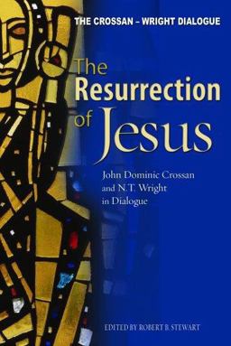 Resurrection of Jesus John Dominic Crossan and N. T. Wright in Dialogue  9780800637859 Front Cover