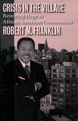 Crisis in the Village Restoring Hope in African American Communities  9780800638870 Front Cover