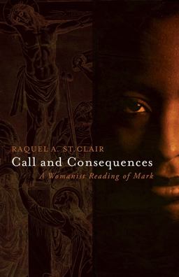 Call and Consequences A Womanist Reading of Mark  9780800639020 Front Cover