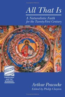 All That Is A Naturalistic Faith for the Twenty-First Century  9780800662271 Front Cover