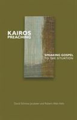 Kairos Preaching Speaking Gospel to the Situation  9780800662509 Front Cover