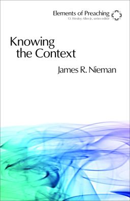 Knowing the Context Frames, Tools, and Signs for Preaching  9780800662622 Front Cover