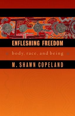 Enfleshing Freedom Body, Race, and Being  9780800662745 Front Cover