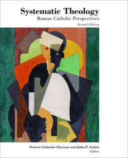 Systematic Theology Roman Catholic Perspectives 2nd 9780800662912 Front Cover