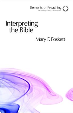 Interpreting the Bible Approaching the Text in Preparation for Preaching  9780800663544 Front Cover