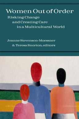 Women Out of Order Risking Change and Creating Care in a Multicultural World  9780800664442 Front Cover