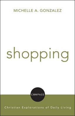 Shopping Christian Explorations of Daily Living  9780800697273 Front Cover