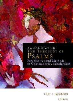 Soundings in the Theology of Psalms Perspectives and Methods in Contemporary Scholarship  9780800697396 Front Cover