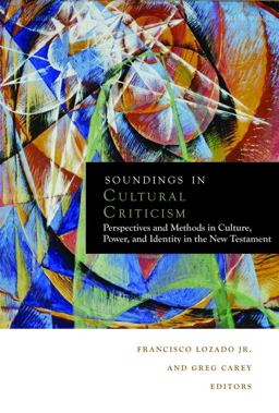 Soundings in Cultural Criticism Perspectives and Methods in Culture, Power, and Identity in the New Testament  9780800698003 Front Cover