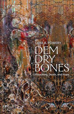 Dem Dry Bones Preaching, Death, and Hope  9780800698225 Front Cover