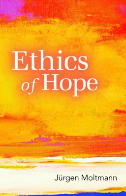 Ethics of Hope  9780800698584 Front Cover