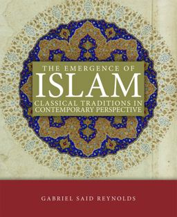 Emergence of Islam Classical Traditions in Contemporary Perspective  9780800698591 Front Cover
