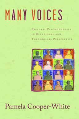 Many Voices Pastoral Psychotherapy in Relational and Theological Perspective  9780800698706 Front Cover