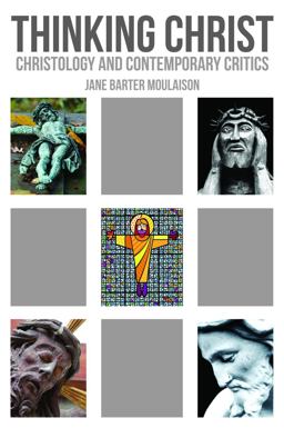 Thinking Christ Christology and Contemporary Critics  9780800698737 Front Cover