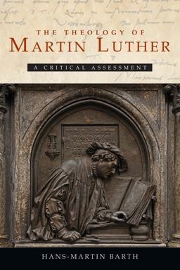 Theology of Martin Luther A Critical Assessment  9780800698751 Front Cover