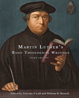 Martin Luther's Basic Theological Writings Third Edition 3rd 9780800698836 Front Cover