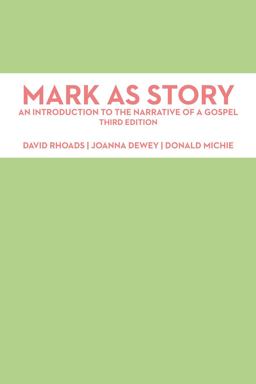 Mark as Story An Introduction to the Narrative of a Gospel 3rd 9780800699093 Front Cover