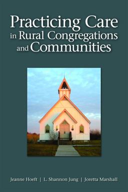 Practicing Care in Rural Congregations and Communities  9780800699543 Front Cover