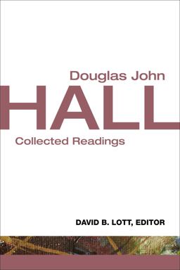 Douglas John Hall Collected Readings  9780800699864 Front Cover