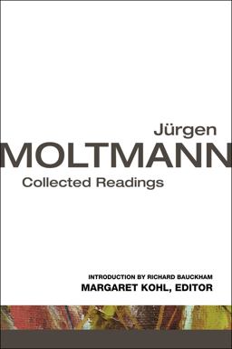 Jrgen Moltmann Collected Readings  9780800699895 Front Cover
