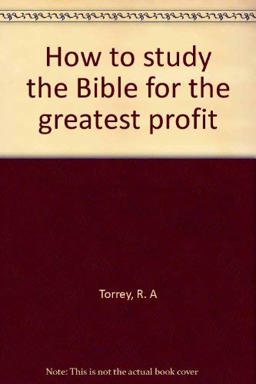 How to Study the Bible for the Greatest Profit