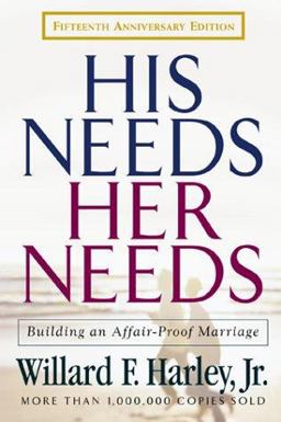 His Needs, Her Needs Building an Affair-Proof Marriage 15th 9780800717889 Front Cover