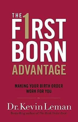 Firstborn Advantage Making Your Birth Order Work for You  9780800719111 Front Cover