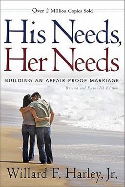 His Needs, Her Needs Building an Affair-Proof Marriage  9780800719388 Front Cover